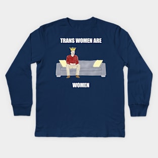 The Sofa King: Trans Women are Women Kids Long Sleeve T-Shirt